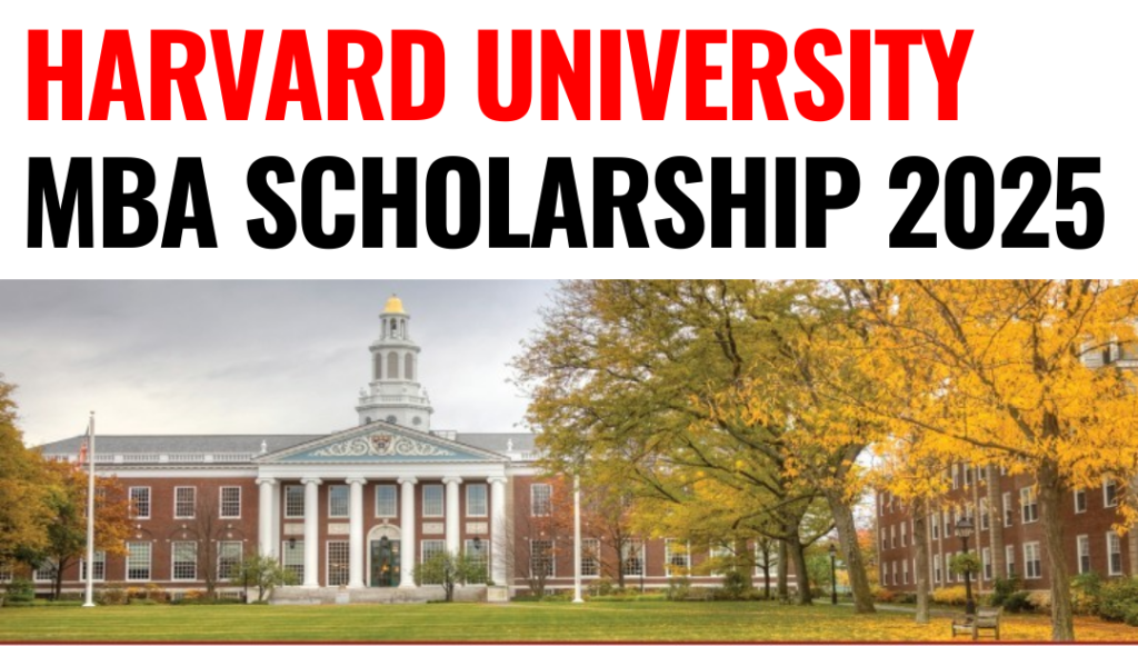 Harvard University MBA Scholarship 2025 5 powerful ways to get